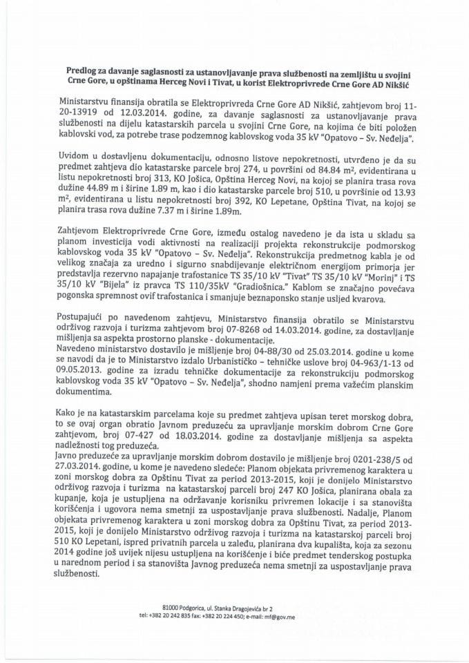 Predlog za davanje saglasnosti za ustanovljavanje prava službenosti na zemljištu u svojini Crne Gore, u opštinama Herceg Novi i Tivat, u korist Elektroprivrede Crne Gore AD Nikšić (za verifikaciju) 	