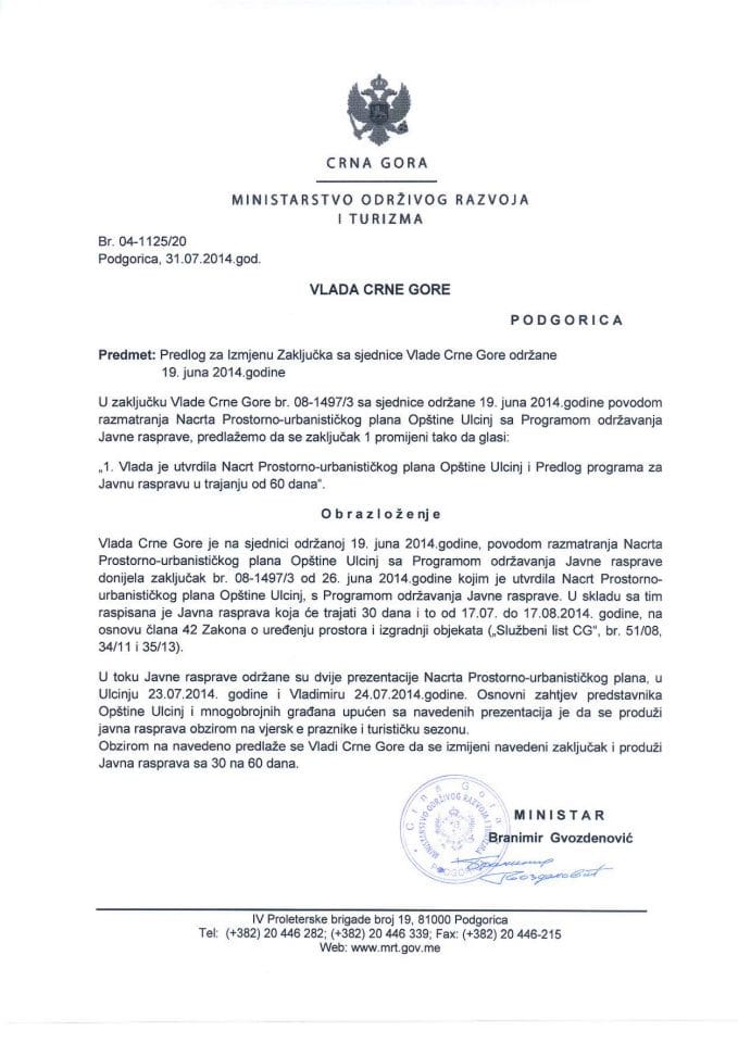Predlog za izmjenu Zaključka Vlade Crne Gore, broj: 08-1497/3, od 26. juna 2014. godine, sa sjednice od 19. juna 2014. godine 	