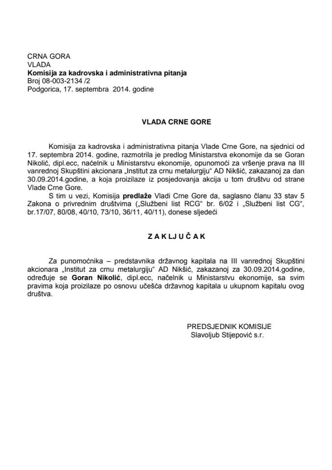 Predlog zaključka o određivanju punomoćnika-predstavnika državnog kapitala na III vanrednoj Skupštini akcionara „Institut za crnu metalurgiju“ AD Nikšić (za verifikaciju)