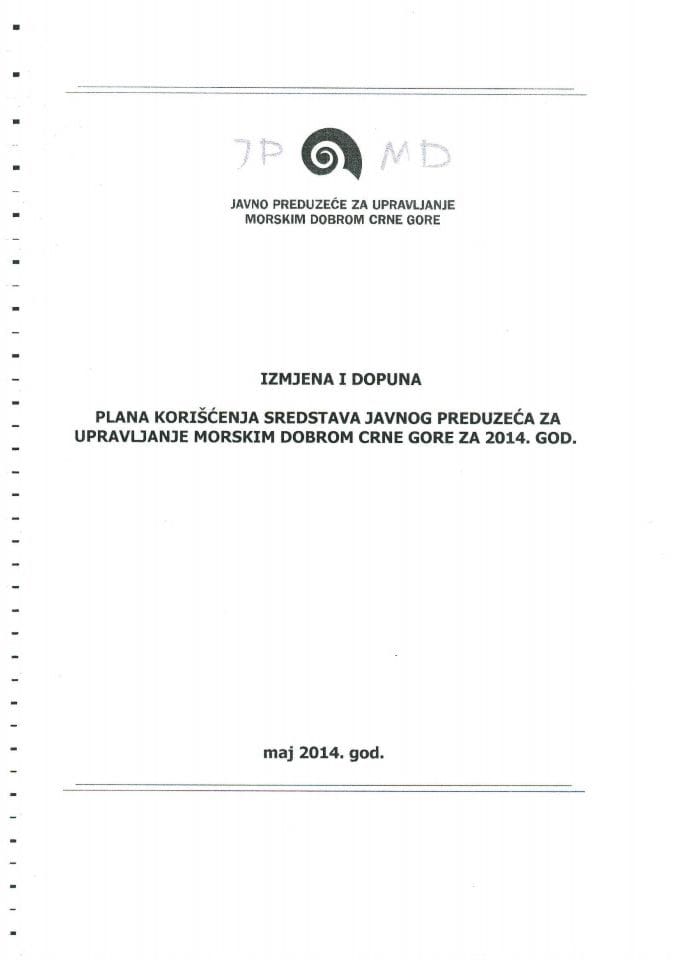 Измјене и допуне Плана коришћења средстава Јавног предузећа за управљање морским добром Црне Горе за 2014. годину (за верификацију)
