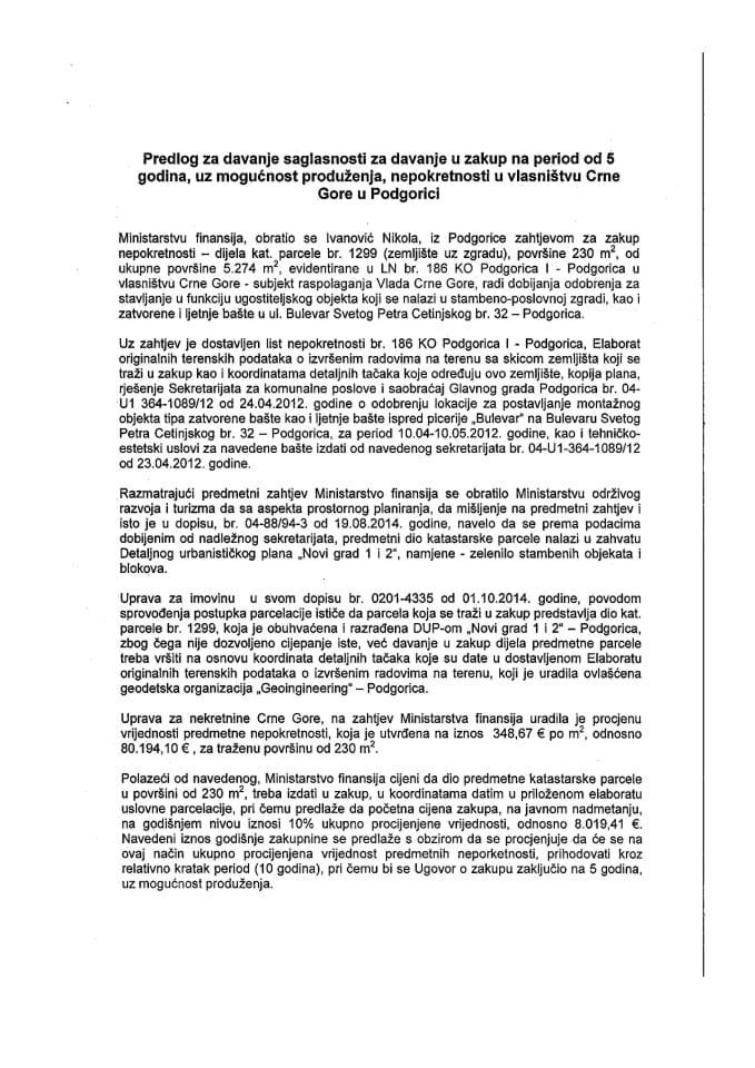 Predlog za davanje saglasnosti za davanje u zakup na period od 5 godina, uz mogućnost produženja, nepokretnosti u vlasništvu Crne Gore, u Podgorici (za verifikaciju)