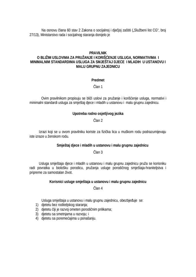 Pravilnik o bližim uslovima za pružanje i korišćenje usluga normativima i standardima i minimalnim standardima usluga za smještaj djece i mladih u ustanovu i malu grupnu zajednic.doc