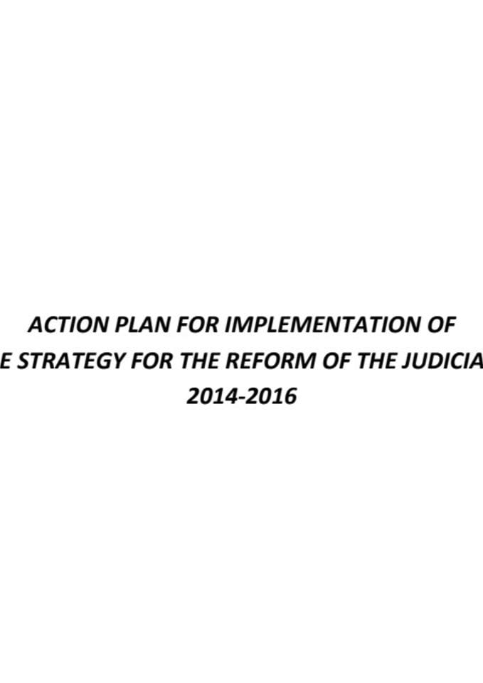 Action Plan for Implementation of  the Strategy for the Reform of the Judiciary 2014-2016