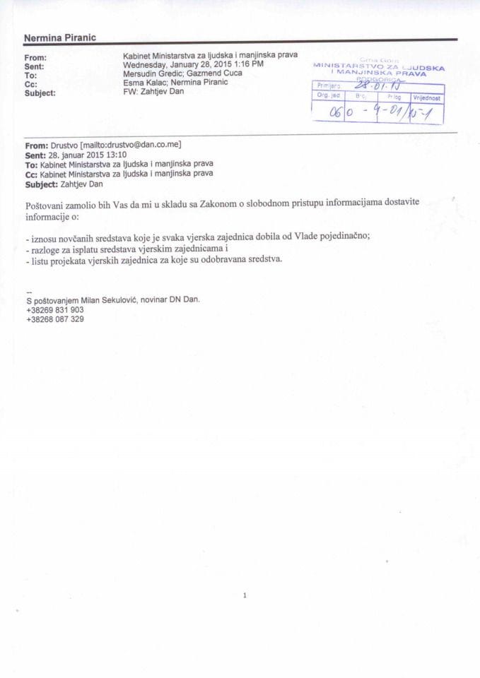 Zahtjev za slobodan pristup informacijama novinara DN Dan Milana Sekulovića br.060-4-1/15-1, rješenje o odobrenom zahtjevu br. 060-4-1/15-2 i odluka br.060-4-1/15-3