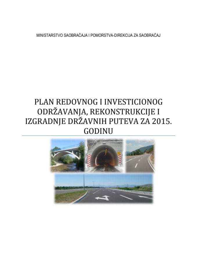 Предлог плана редовног и инвестиционог одржавања, реконструкције и изградње државних путева за 2015. годину с Извјештајем о реализацији Плана редовног и инвестиционог одржавања, реконструкције и из