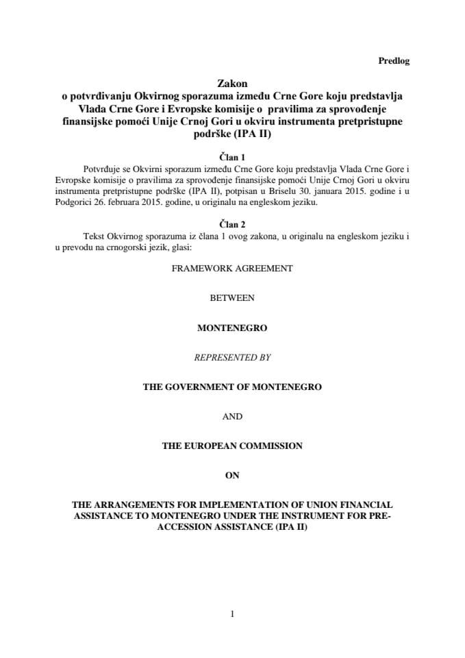 Predlog zakona o potvrđivanju Okvirnog sporazuma između Crne Gore koju predstavlja Vlada Crne Gore i Evropske komisije o pravilima za sprovođenje finansijske pomoći Unije Crnoj Gori u okviru instrumen