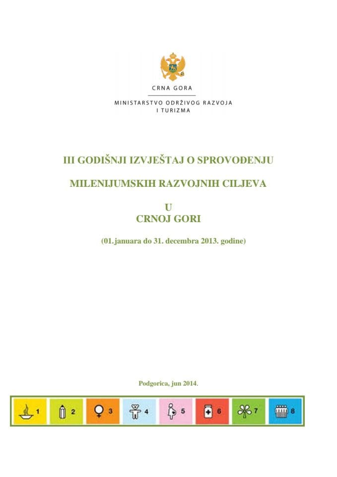 Treći godišnji izvještaj o sprovođenju Milenijumskih razvojnih ciljeva u Crnoj Gori  za period od 01. januara do 31. decembra 2013. godine.