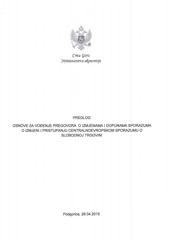 Predlog osnove za vođenje pregovora o izmjenama i dopunama Sporazuma o izmjeni i pristupanju Centralnoevropskom sporazumu o slobodnoj trgovini