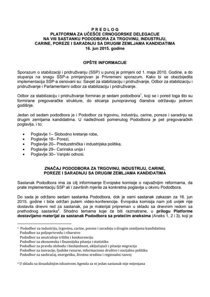 Predlog platforme za učešće crnogorske delegacije na VIII sastanku Pododbora za trgovinu, industriju, carine, poreze i saradnju sa drugim zemljama kandidatima, 16. jun 2015. godine