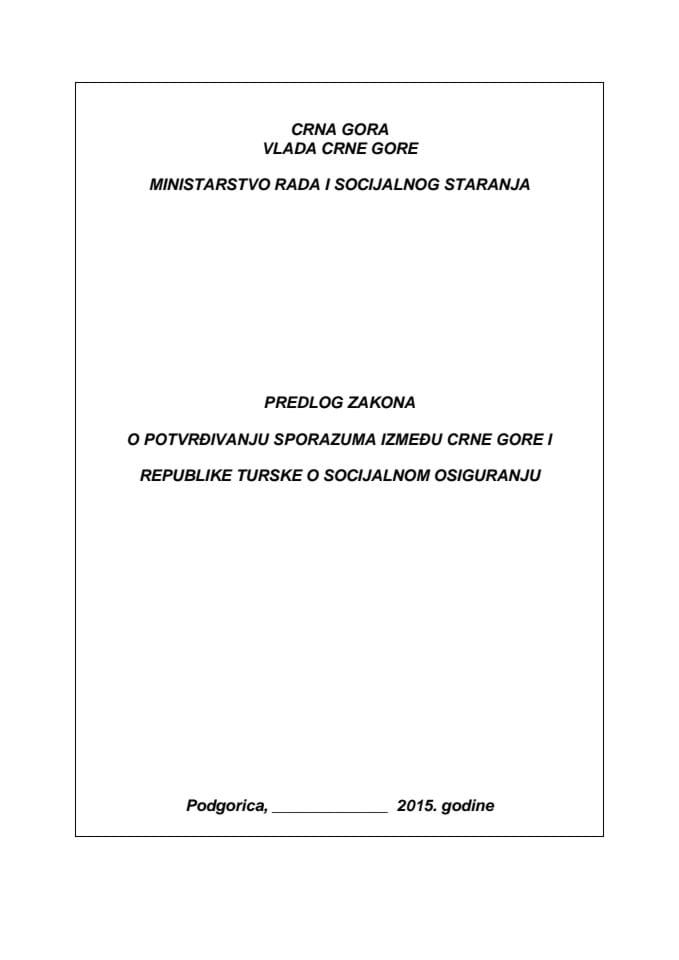 Предлог закона о потврђивању Споразума између Црне Горе и Републике Турске о социјалном осигурању (за верификацију)