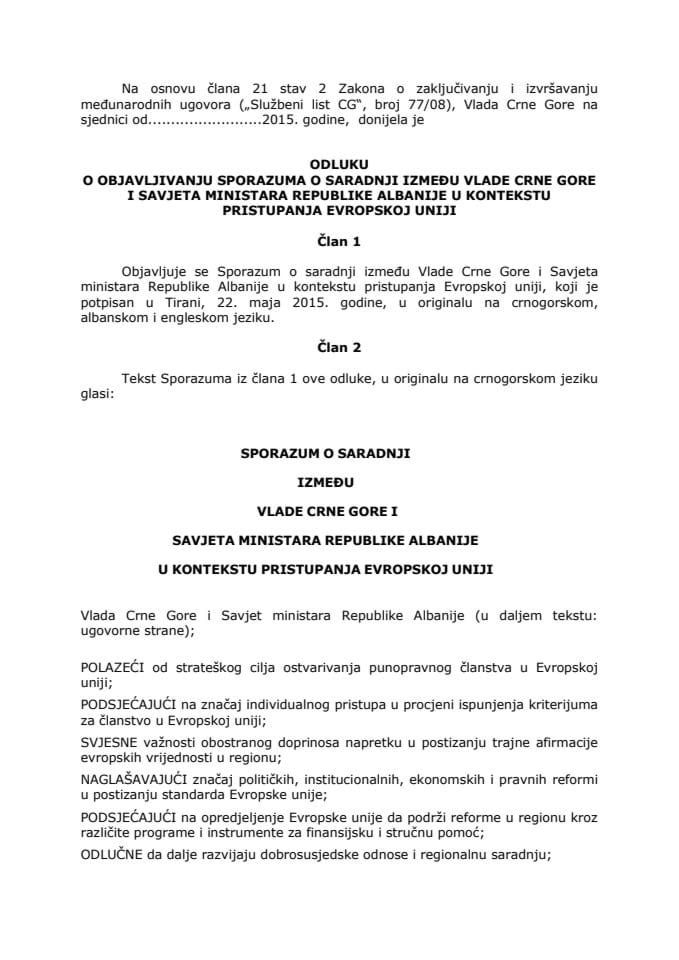 Предлог одлуке о објављивању Споразума о сарадњи између Владе Црне Горе и Савјета министара Републике Албаније у контексту приступања Европској унији (за верификацију)