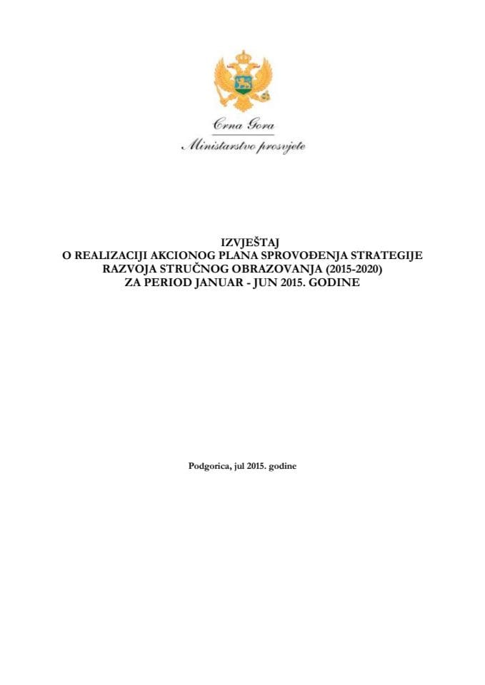 Извјештај о реализацији Акционог плана спровођења Стретегије развоја стручног образовања (2015-2020), за период јануар - јун 2015. године (за верификацију)