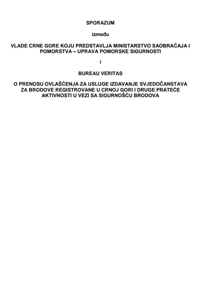 Predlog sporazuma između Vlade Crne Gore koju predstavlja Ministarstvo saobraćaja i pomorstva - Uprava pomorske sigurnosti i Bureau Veritas o prenosu ovlašćenja za usluge izdavanja svjedočanstava za b