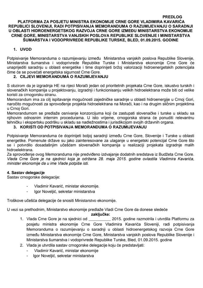 Predlog platforme za posjetu dr Vladimira Kavarića, ministra ekonomije, Republici Sloveniji, radi potpisivanja Memoranduma o razumijevanju o saradnji u oblasti hidroenergetskog razvoja Crne Gore, Bled