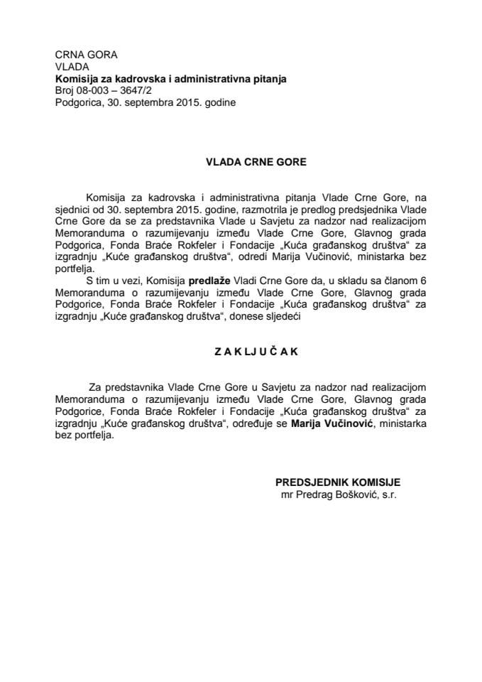 Predlog zaključka o određivanju predstavnika Vlade Crne Gore u Savjetu za nadzor nad realizacijom Memoranduma o razumijevanju između Vlade Crne Gore, Glavnog grada Podgorica, Fonda Braće Rokfeler i Fo
