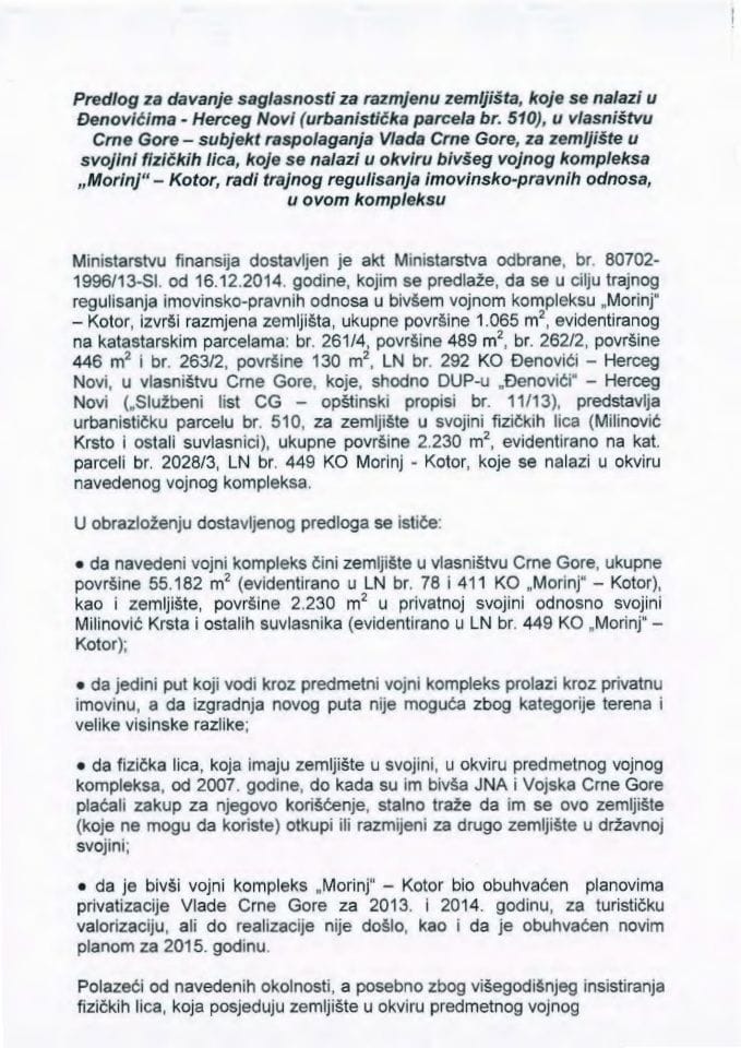 Предлог за давање сагласности за размјену земљишта, које се налази у Ђеновицима - Херцег Нови (урбанистичка парцела бр. 510), у власништву Црне Горе - субјект располагања Влада Црне Горе, за земљи