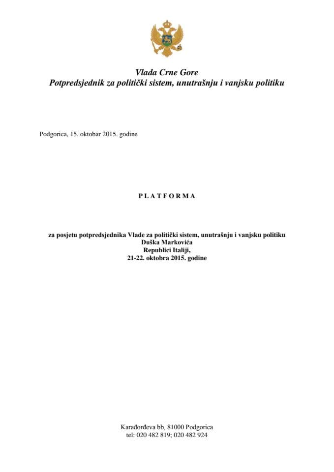 Predlog platforme za posjetu Duška Markovića, potpredsjednika Vlade za politički sistem, unutrašnju i vanjsku politiku, Republici Italiji, 21. i 22. oktobra 2015. godine (za verifikaciju)