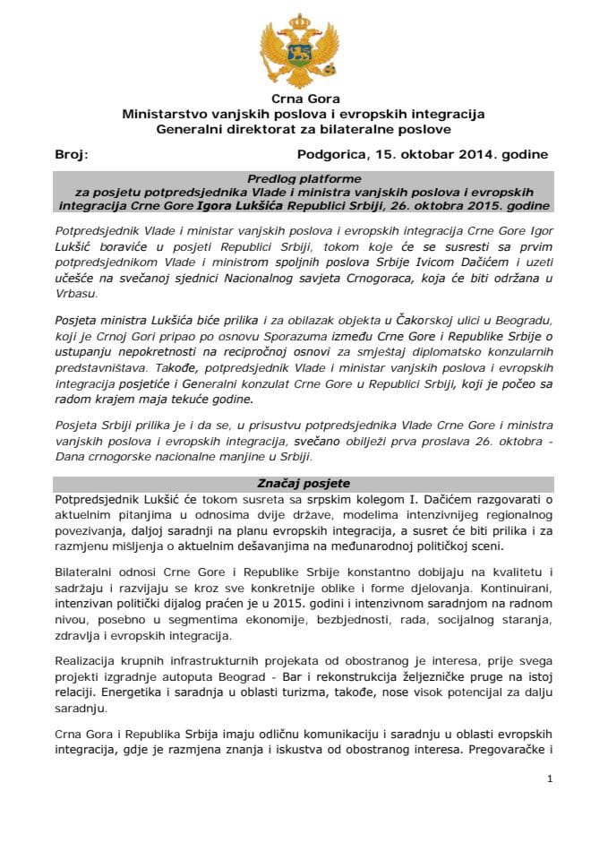 Предлог платформе за посјету др Игора Лукшића, потпредсједника Владе и министра вањских послова и европских интеграција, Републици Србији, 26. октобра 2015. године (за верификацију)