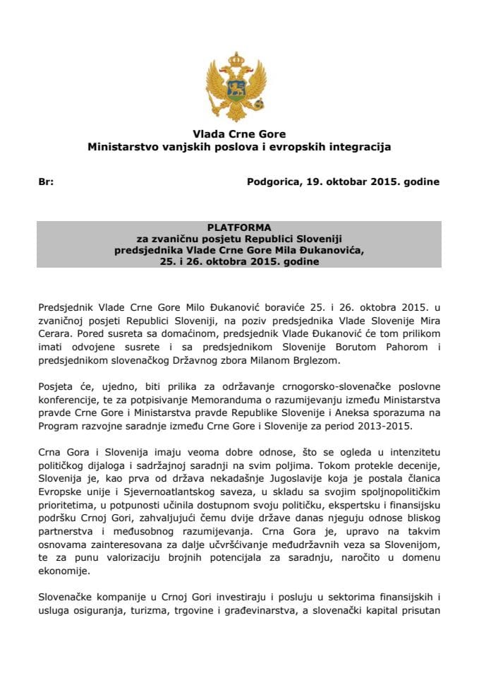 Предлог платформе за званичну посјету Мила Ђукановића, предсједника Владе Црне Горе, Републици Словенији , 25. и 26. октобра 2015. године (за верификацију)