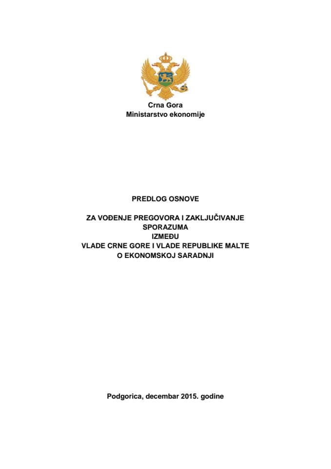 Предлог основе за вођење преговора и закључивање Споразума између Владе Црне Горе и Владе Републике Малте о економској сарадњи с Предлогом споразума