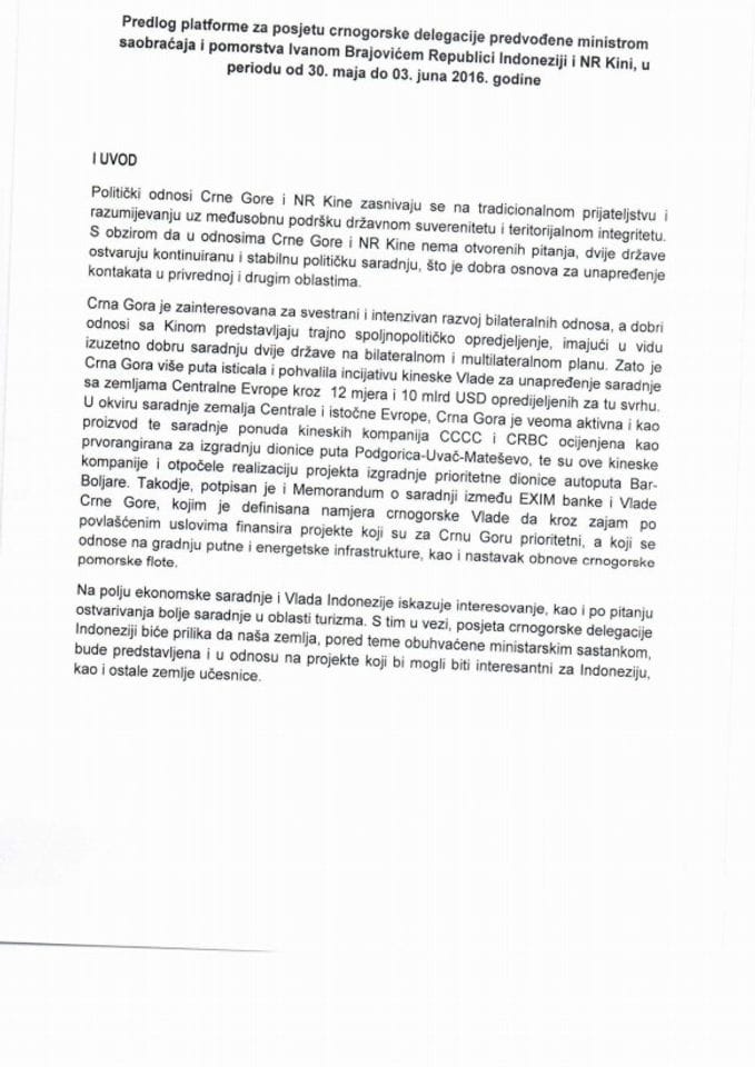 Предлог платформе за посјету црногорске делегације, коју ће предводити Иван Брајовић, министар саобраћаја и поморства, Републици Индонезији и НР Кини, од 30. маја до 3. јуна 2016. године (за верификац