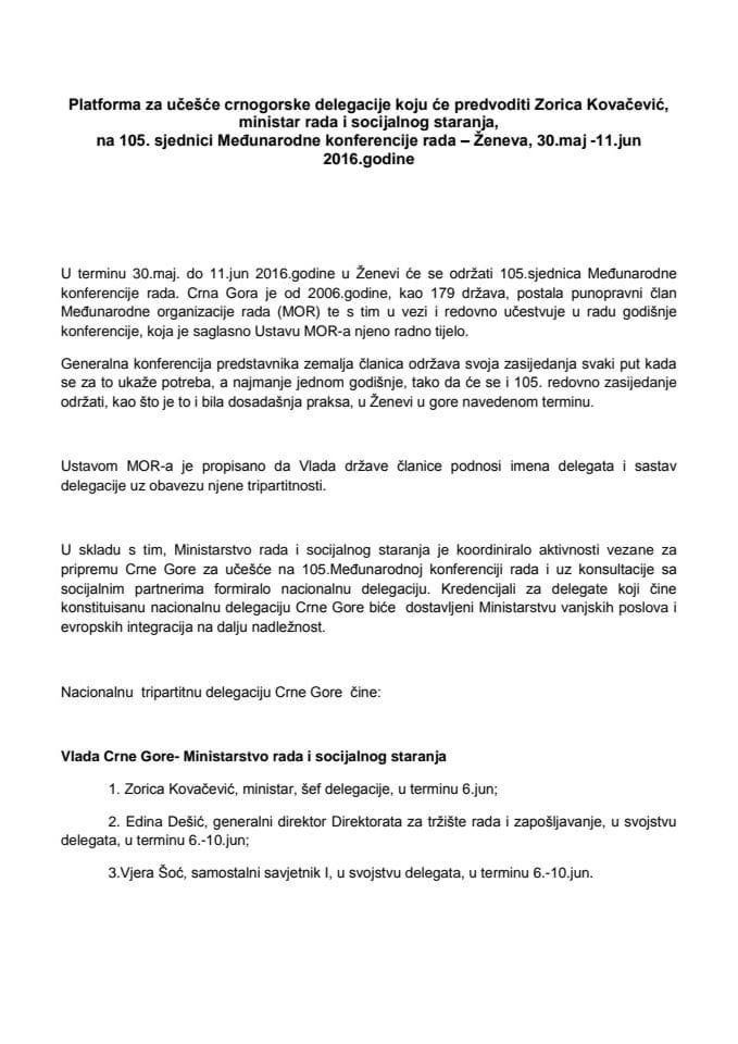 Предлог платформе за учешће црногорске делегације, коју ће предводити министар рада и социјалног старања, на 105. сједници Међународне конференције рада, Женева, Швајцарска, 30. мај - 11. јун 2016. г