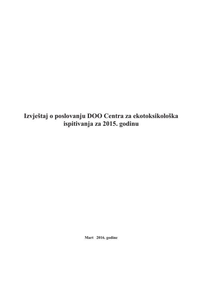 Izvještaj o poslovanju i Finansijski izvještaj društva sa ograničenom odgovornošću „Centar za ekotoksikološka ispitivanja“ Podgorica za 2015. godinu