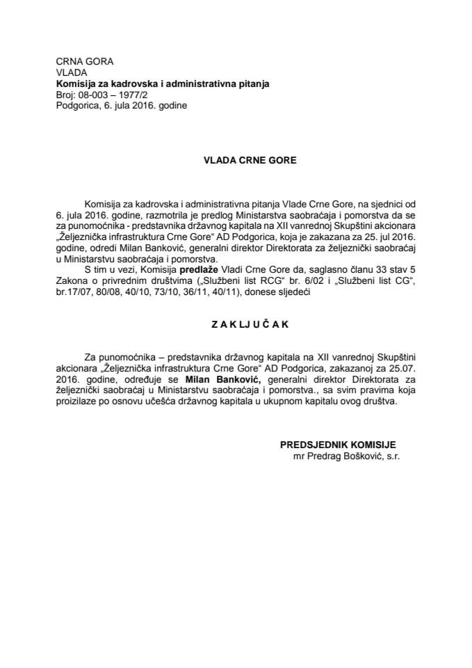 Predlog zaključka o određivanju punomoćnika – predstavnika državnog kapitala na XII vanrednoj Skupštini akcionara "Željeznička infrastruktura Crne Gore" AD Podgorica