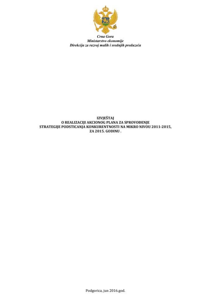 Izvještaj o realizaciji Akcionog plana za sprovođenje Strategije podsticanja konkurentnosti na mikro nivou 2011-2015, u 2015. godini