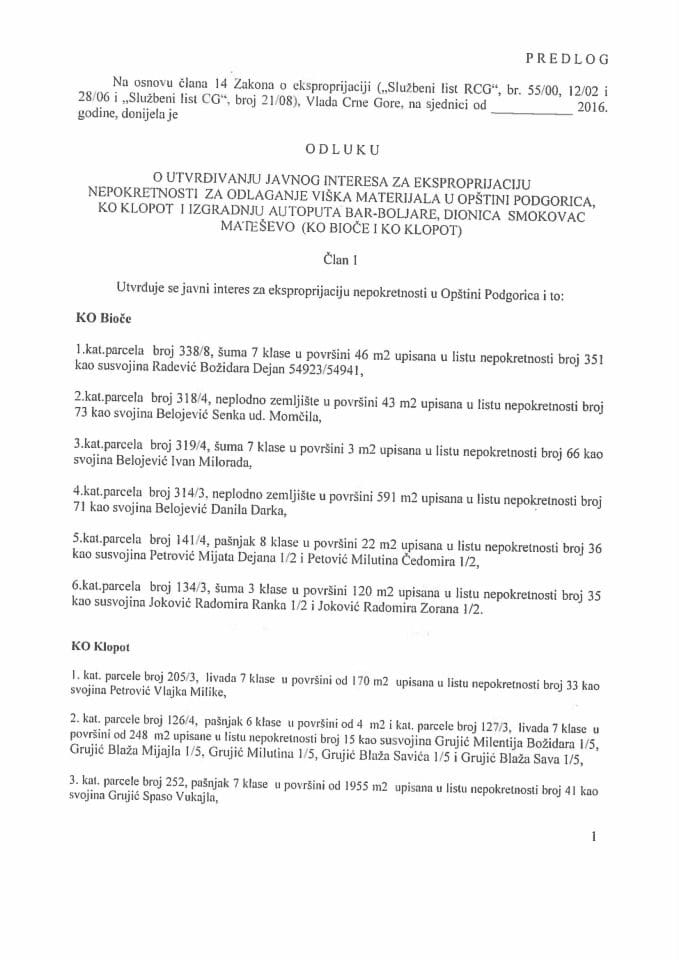 Predlog odluke o utvrđivanju javnog interesa za eksproprijaciju nepokretnosti za odlaganje viška materijala u Opštini Podgorica, KO Klopot i izgradnju autoputa Bar-Boljare, dionica Smokovac - Mateševo
