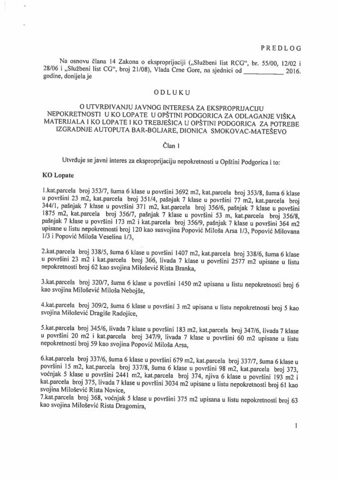 Predlog odluke o utvrđivanju javnog interesa za eksproprijaciju nepokretnosti u KO Lopate u Opštini Podgorica za odlaganje viška materijala i u KO Lopate i KO Trebješica u Opštini Podgorica za potrebe