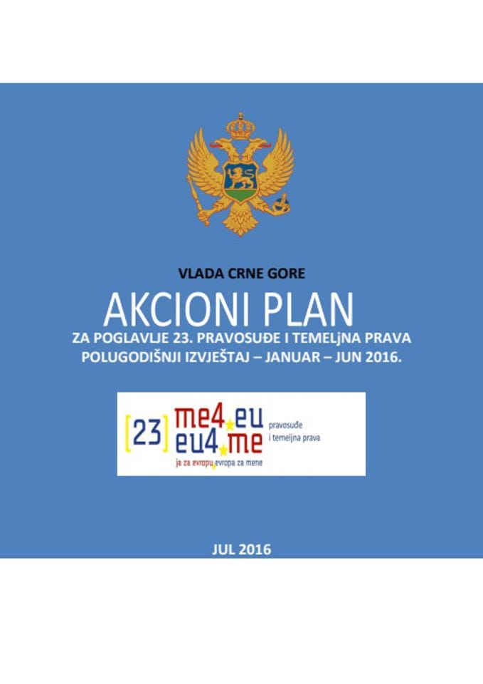 Treći polugodišnji izvještaj o realizaciji Akcionog plana za 23. pregovaračko poglavlje – Pravosuđe i temeljna prava, za period januar-jun 2016	