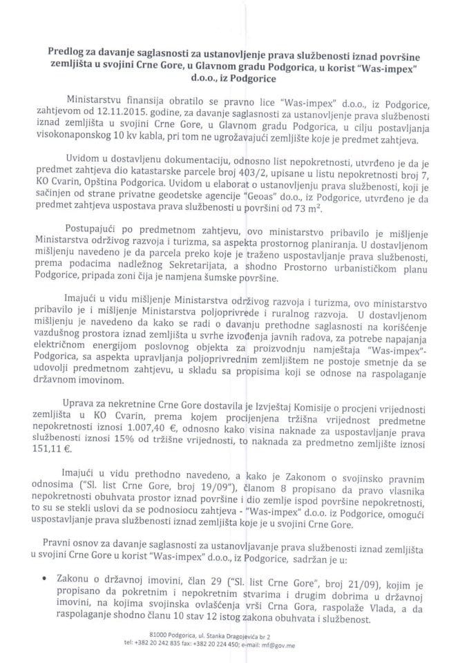 Predlog za davanje saglasnosti za ustanovljenje prava službenosti iznad površine zemljišta u svojini Crne Gore, u Glavnom gradu Podgorica, u korist „Was-impex“ d.o.o. iz Podgorice Predlogom ugovora o 