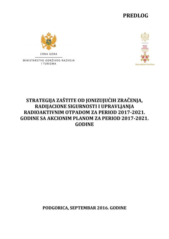 Strategija zaštite od jonizujućih zračenja, radijacione sigurnosti i upravljanja radioaktivnim otpadom za period 2017-2021. Godine s akcionim planom za period 2017-2021. Godine