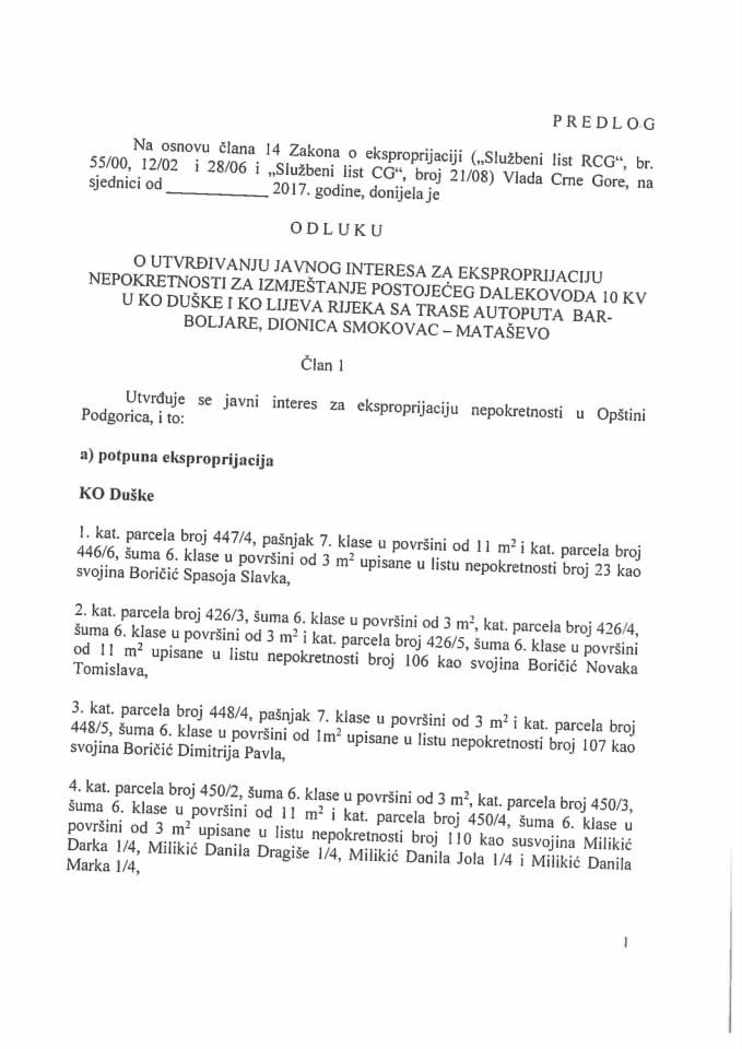 Предлог одлуке о утврђивању јавног интереса за експропријацију непокретности за измјештање постојећег далековода 10 КВ у КО Душке и КО Лијева Ријека са трасе аутопута Бар - Бољаре, дионица Смоковац