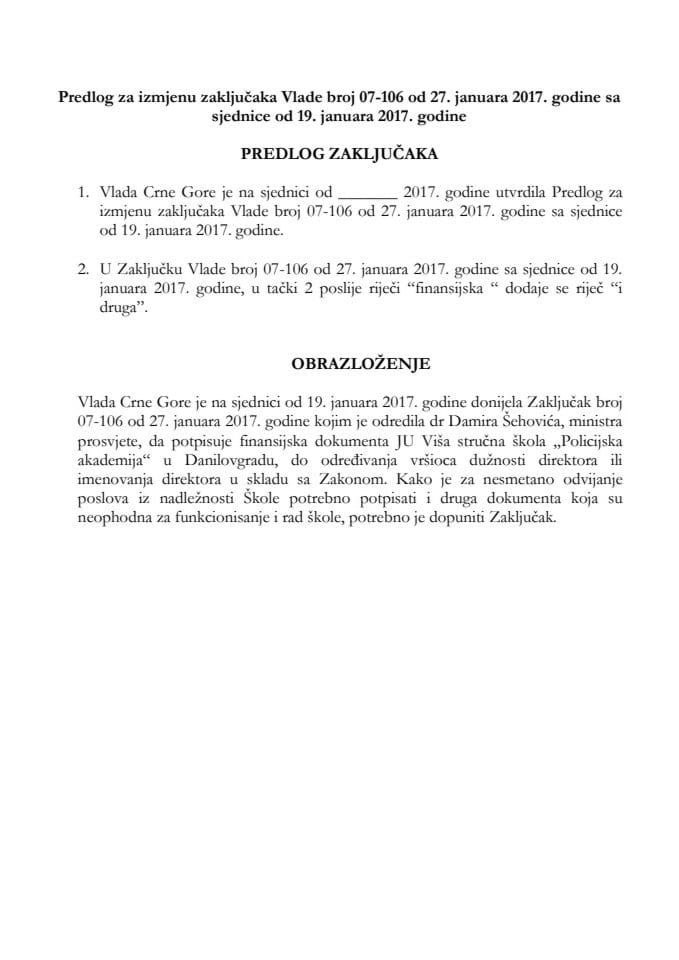 Predlog za izmjenu Zaključka Vlade Crne Gore, broj: 07-106, od 27. januara 2017. godine, sa sjednice od 19. januara 2017. godine