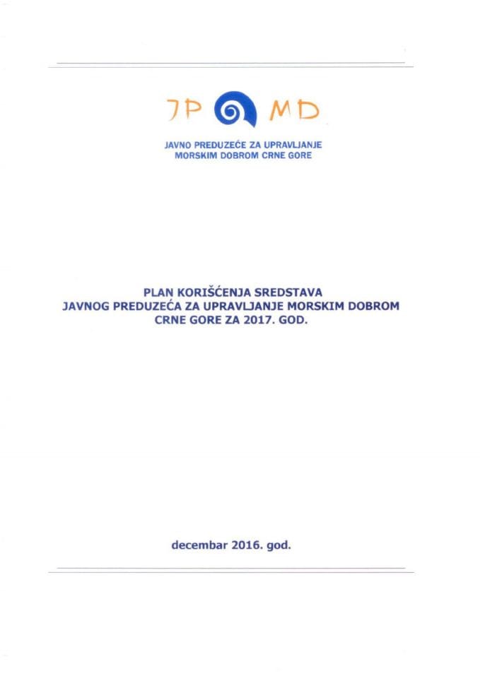 Plan korišćenja sredstava Javnog preduzeća za upravljanje morskim dobrom Crne Gore za 2017. godinu (bez rasprave)