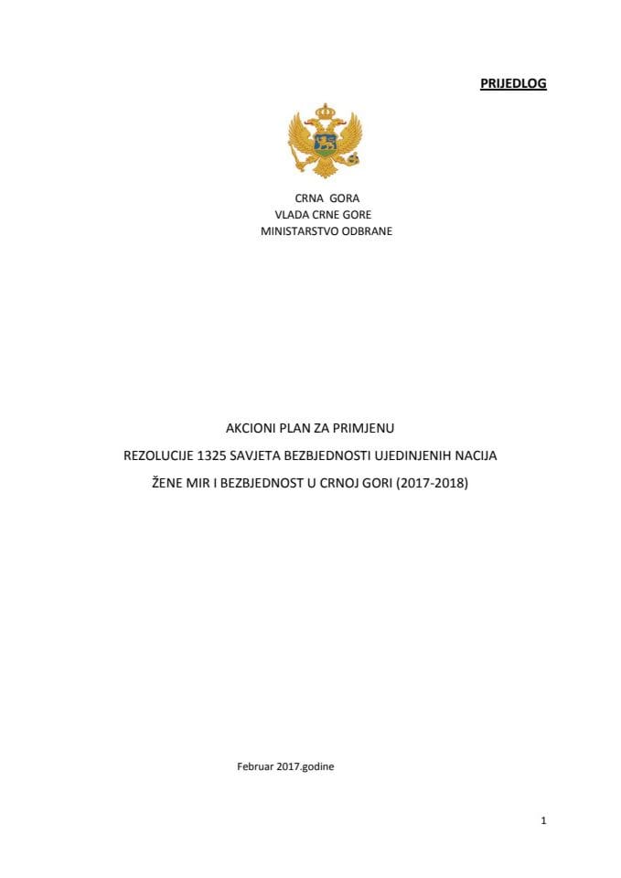 Predlog akcionog plana za primjenu Rezolucije 1325 Savjeta bezbjednosti Ujedinjenih nacija - Žene, mir i bezbjednost u Crnoj Gori (2017‐2018)	