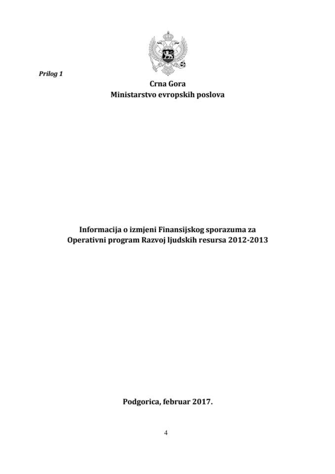 Информација о измјени Финансијског споразума за Оперативни програм Развој људских ресурса 2012-2013 с Предлогом финансијског споразума (без расправе) 	