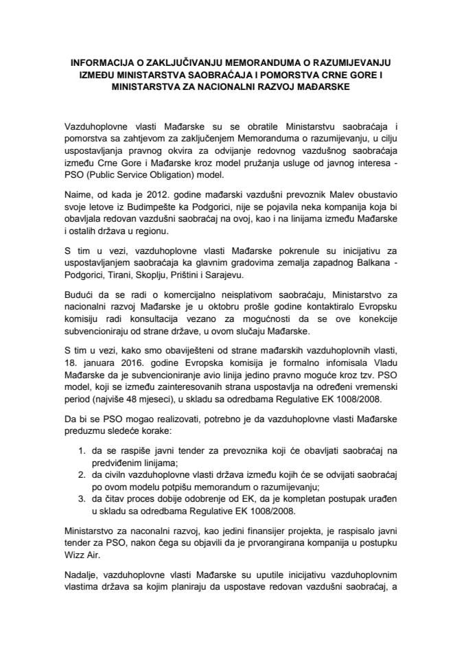 Informacija o zaključivanju Memoranduma o razumijevanju između Ministarstva saobraćaja i pomorstva Crne Gore i Ministarstva za nacionalni razvoj Mađarske s Predlogom memoranduma (bez rasprave) 	