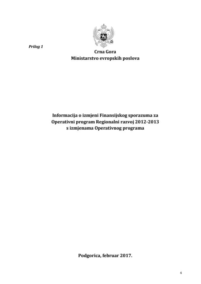 Информација о измјени Финансијског споразума за Оперативни програм Регионални развој 2012-2013 с измјенама Оперативног програма и Предлогом финансијског споразума (без расправе) 	