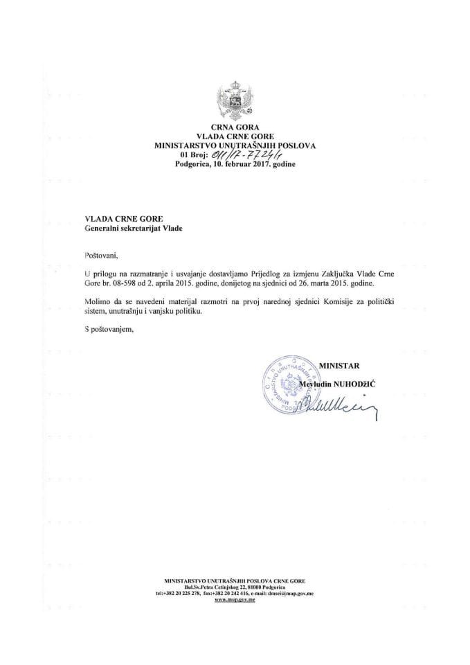 Predlog za izmjenu Zaključka Vlade Crne Gore, broj: 08-598, od 2. aprila 2015. godine, sa sjednice od 26. marta 2015. godine (bez rasprave) 	