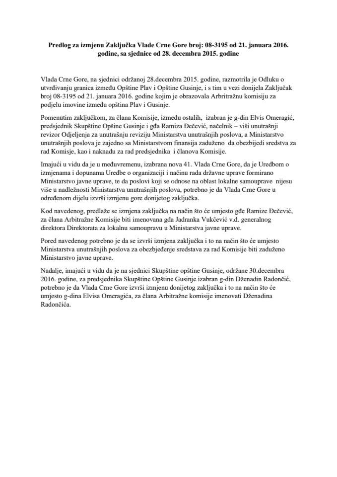 Предлог за измјену Закључка Владе Црне Горе, број: 08-3195, од 21. јануара 2016. године, са сједнице од 28. децембра 2015. године (без расправе) 	