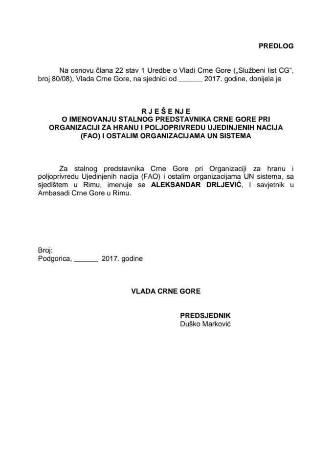 Predlog rješenja o imenovanju stalnog predstavnika Crne Gore pri Organizaciji za hranu i poljoprivredu Ujedinjenih nacija (FAO) i ostalim organizacijama UN sistema, sa sjedištem u Rimu