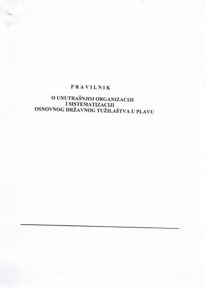 Предлог правилника о унутрашњој организацији и систематизацији Основног државног тужилаштва у Плаву (без расправе) 	