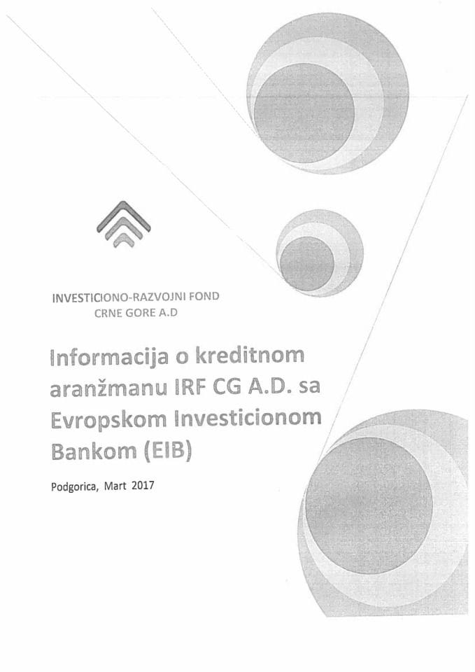Informacija o kreditnom aranžmanu Investiciono-razvojnog fonda Crne Gore A.D. sa Evropskopom Investicionom Bankom (EIB) s Predlogom finansijskog ugovora	