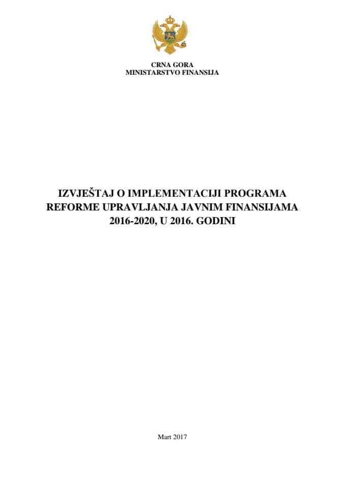 Извјештај о имплементацији Програма реформе управљања јавним финансијама 2016 - 2020, у 2016. години