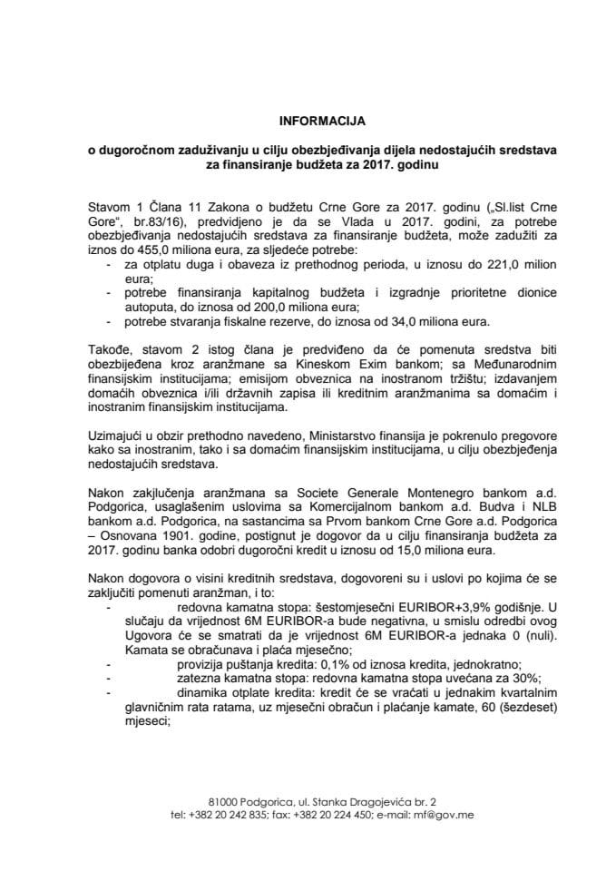 Informacija o dugoročnom zaduživanju u cilju obezbjeđivanja dijela nedostajućih sredstava za finansiranje budžeta za 2017. godinu s Predlogom ugovora o kreditu između Vlade Crne Gore-Ministarstva fina