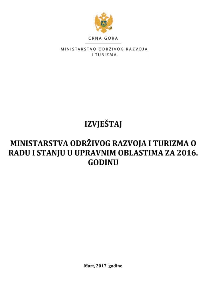 Izvještaj Ministarstva održivog razvoja i turizma o radu i stanju u upravnim oblastima u 2016. godini