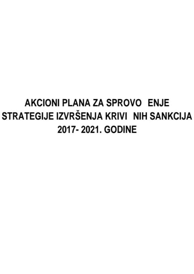 Predlog akcionog plana za sprovođenje Strategije izvršenja krivičnih sankcija za period 2017-2021. godina	